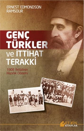 GENÇ TÜRKLER VE İTTİHAT TERAKKİ; 1908 İHTİLÂLİNİN HAZIRLIK DÖNEMİ